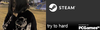 try to hard Steam Signature