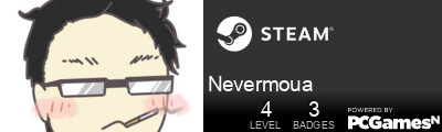 Nevermoua Steam Signature
