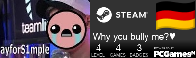 Why you bully me?♥ Steam Signature