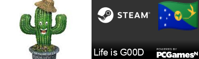 Life is G00D Steam Signature