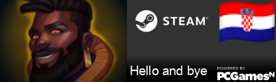 Hello and bye Steam Signature