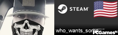 who_wants_some Steam Signature