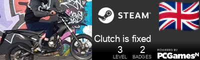 Clutch is fixed Steam Signature