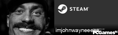 imjohnwayneeeee Steam Signature