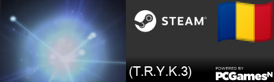 (T.R.Y.K.3) Steam Signature