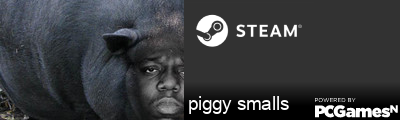 piggy smalls Steam Signature
