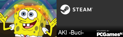 AKI -Buci- Steam Signature