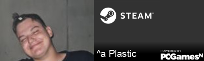 ^a Plastic Steam Signature