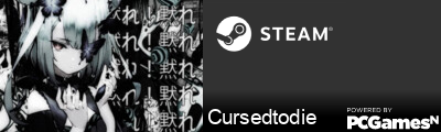 Cursedtodie Steam Signature