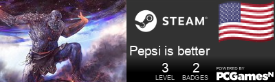 Pepsi is better Steam Signature