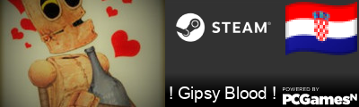! Gipsy Blood ! Steam Signature