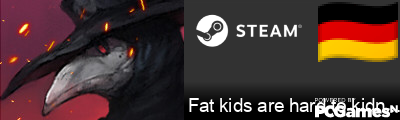 Fat kids are hard to kidnap Steam Signature