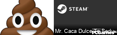 Mr. Caca Dulce Te Seduce Steam Signature