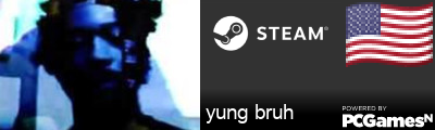 yung bruh Steam Signature