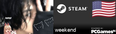 weekend Steam Signature