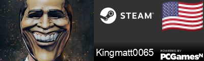 Kingmatt0065 Steam Signature