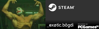 _exøtic.bõgdi Steam Signature