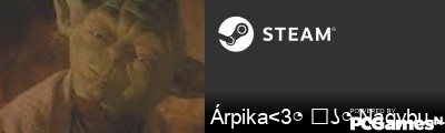Árpika<3◔ ͜ʖ◔ Nagybumm Steam Signature