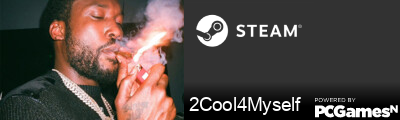 2Cool4Myself Steam Signature