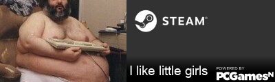 I like little girls Steam Signature