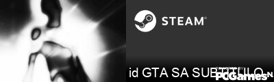 id GTA SA SUBTITULOS ATIVAR Steam Signature