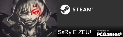 SsRy E ZEU! Steam Signature