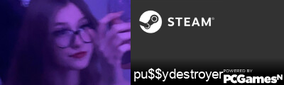 pu$$ydestroyer Steam Signature