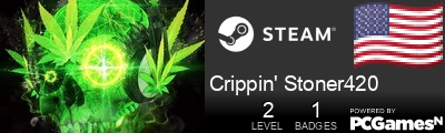 Crippin' Stoner420 Steam Signature