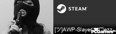 [ツ]AWP-Slayer ❤️ezz noobs Steam Signature