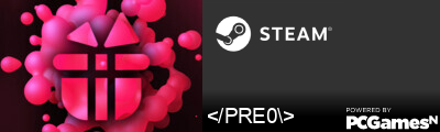 </PRE0\> Steam Signature