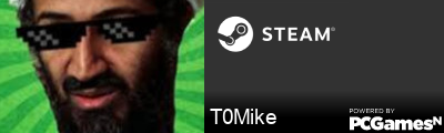 T0Mike Steam Signature