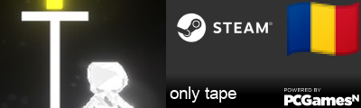 only tape Steam Signature