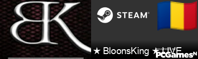 ★ BloonsKing ★ LIVE Steam Signature