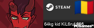 64kg kid KiL6ruL666 Steam Signature