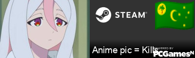 Anime pic = Kills Steam Signature