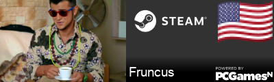 Fruncus Steam Signature