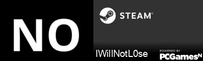 IWillNotL0se Steam Signature