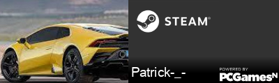 Patrick-_- Steam Signature