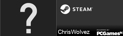 ChrisWolvez Steam Signature