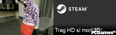 Trag HD si mori 3D Steam Signature
