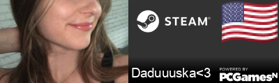 Daduuuska<3 Steam Signature