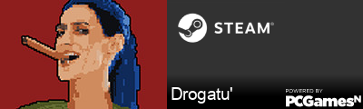 Drogatu' Steam Signature
