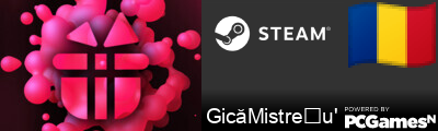 GicăMistrețu' Steam Signature