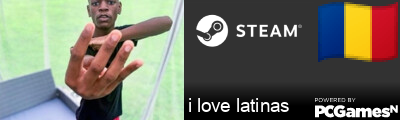 i love latinas Steam Signature