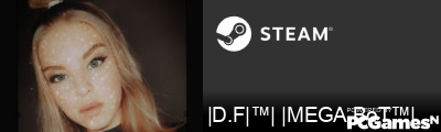 |D.F|™| |MEGA BoT™| Steam Signature
