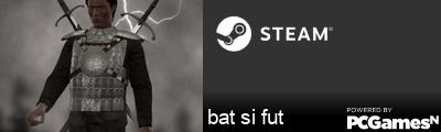 bat si fut Steam Signature