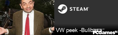 VW peek -Bulibasa Steam Signature