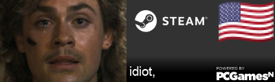 idiot, Steam Signature