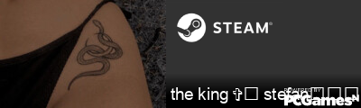 the king ✞︎ stefanᴳᵒᵈ Steam Signature