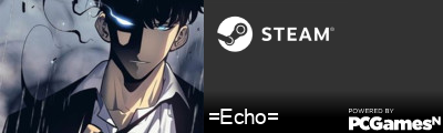 =Echo= Steam Signature
